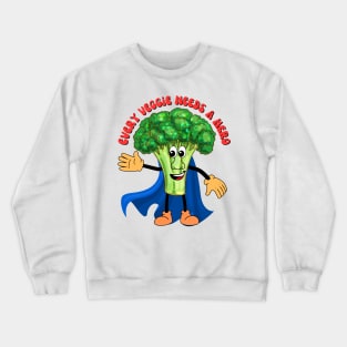 Every Veggie needs a Hero Crewneck Sweatshirt